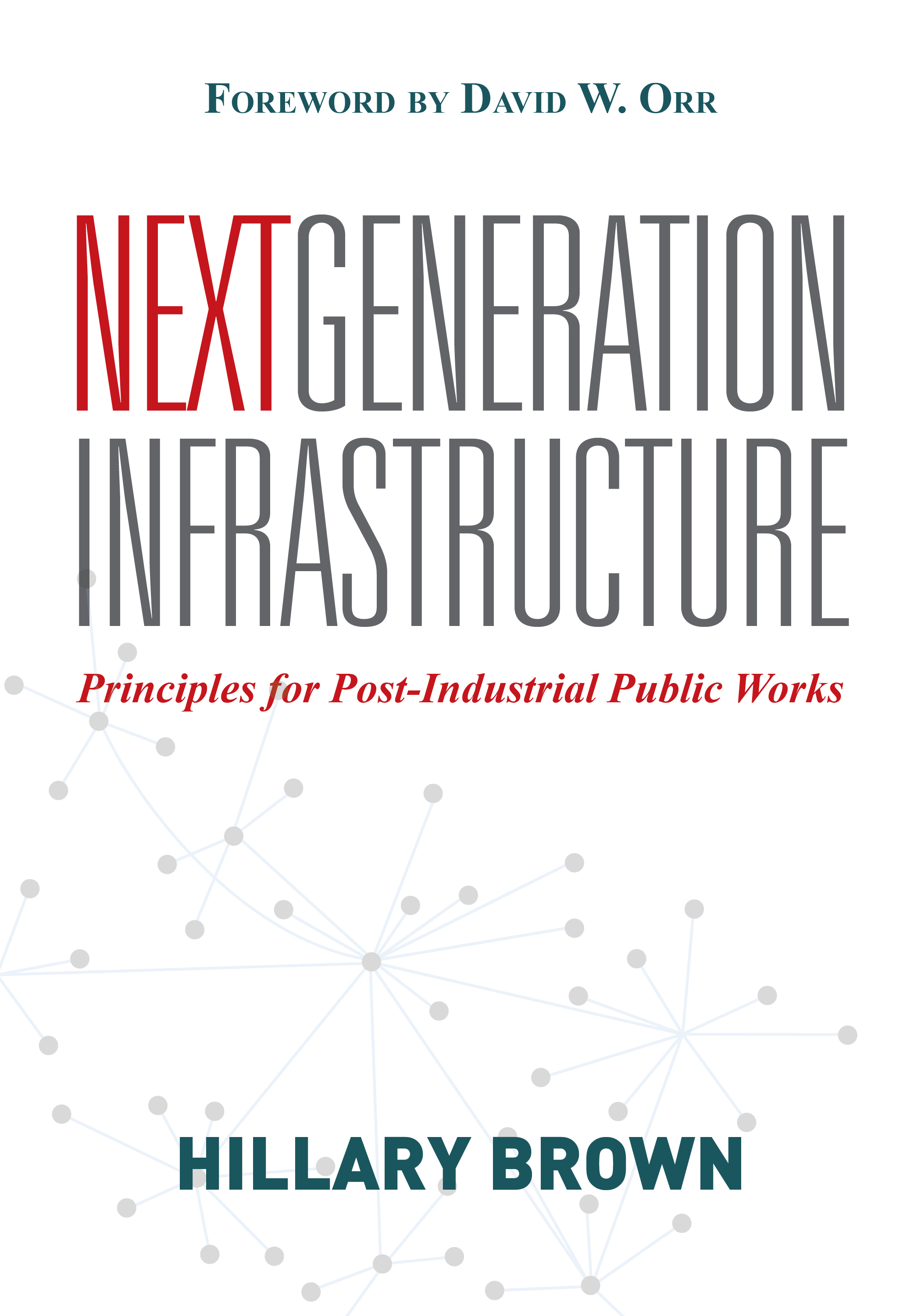 Oculus Quick Take: Next Generation Infrastructure: Principles for Post-Industrial Public Works