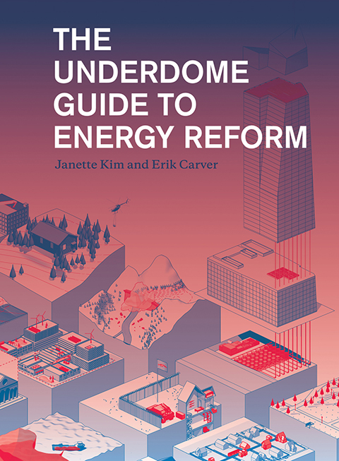 Oculus Book Review: The Underdome Guide to Energy Reform