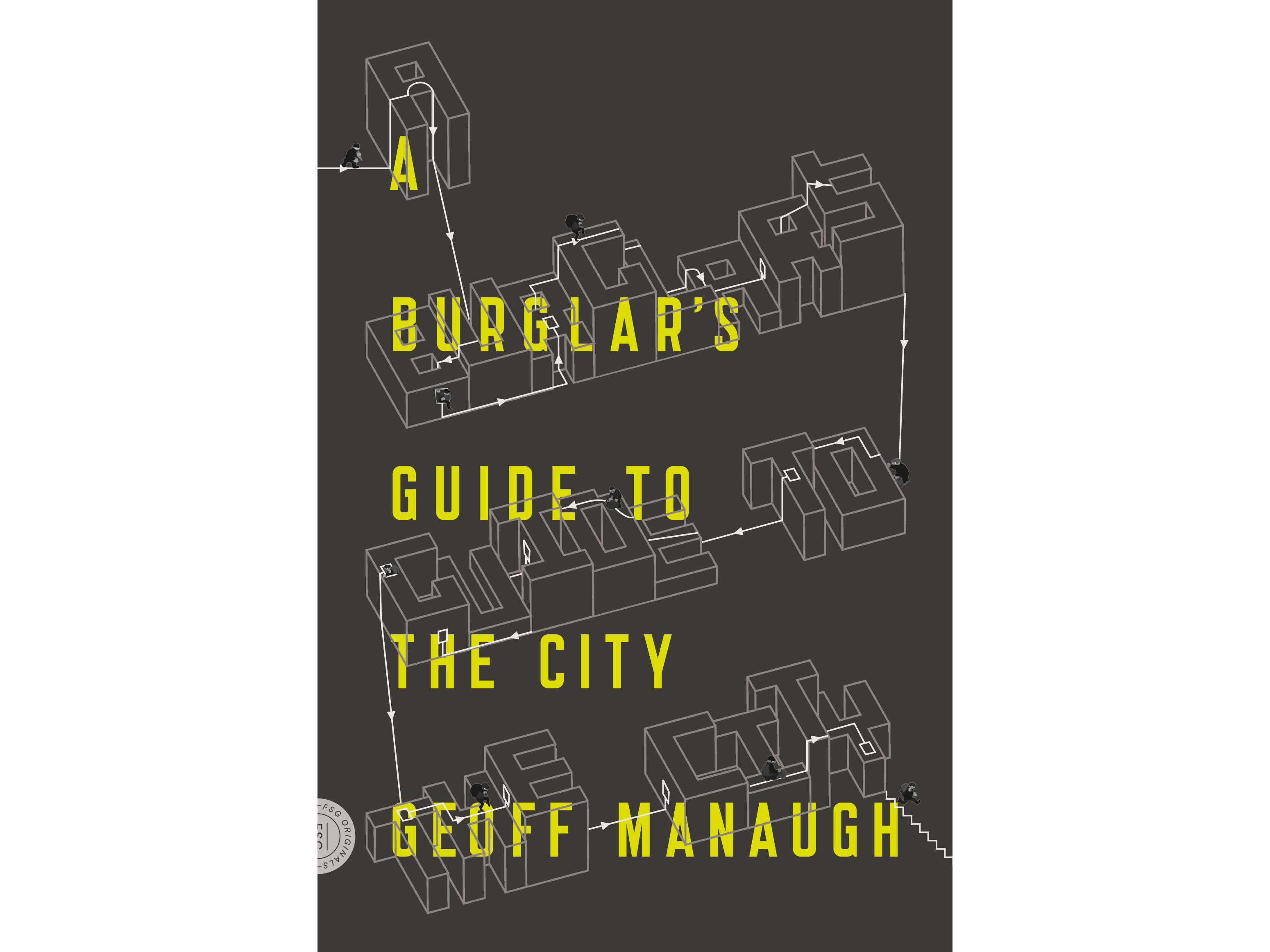Oculus Book Review: A Burglar’s Guide to the City by Geoff Manaugh